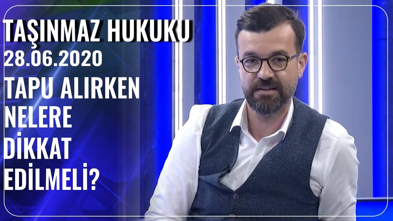 Taşınmaz Hukuku  | Av Afşin Hatipoğlu - Dr Yasin Alperen Karaşahin | 28.06.2020