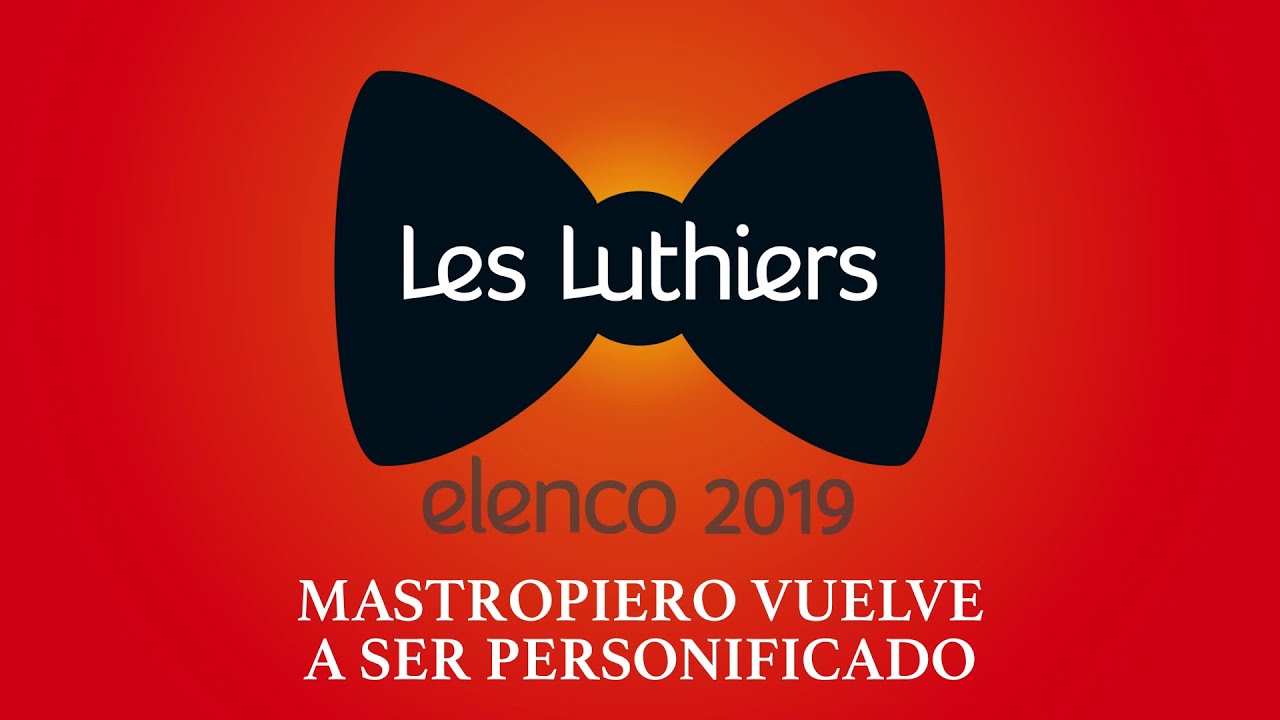 Les Luthiers - Mastropiero vuelve a ser personificado
