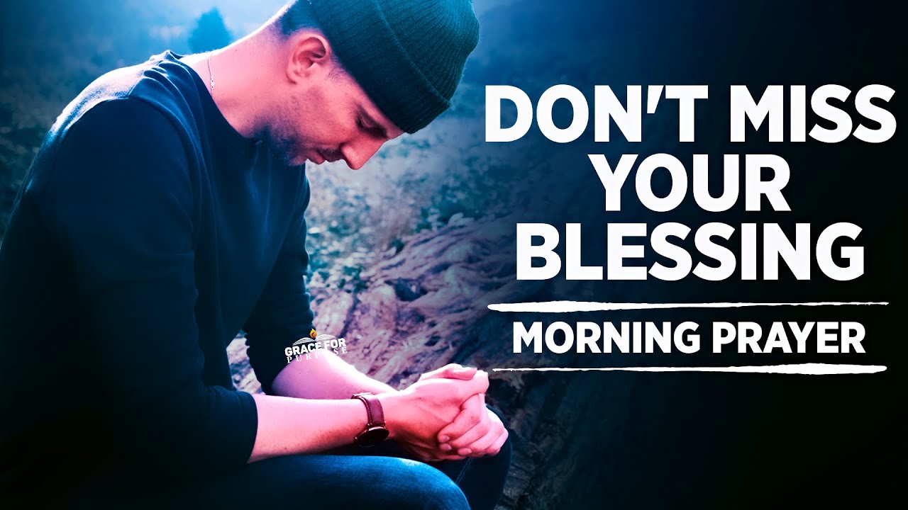 God Is Preparing You For A Blessing | An Inspirational Morning Prayer To Start Your Day