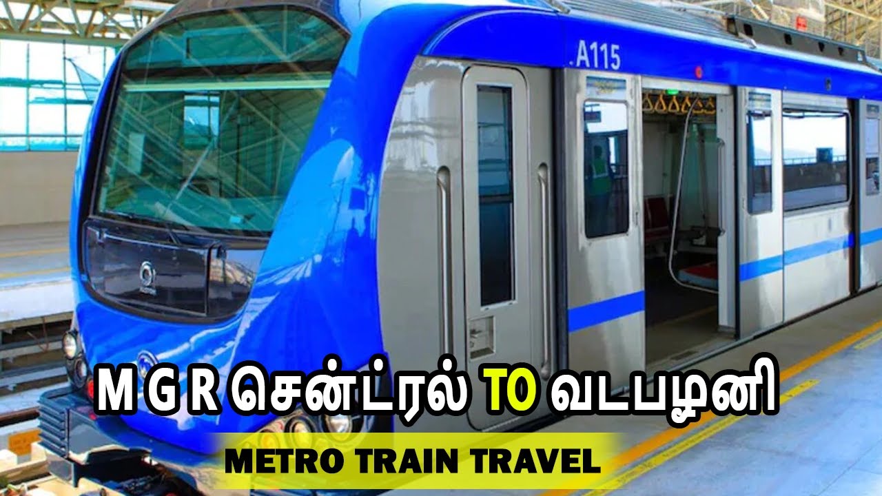 M G R சென்ட்ரல் To வடபழனி | M G R Central  Metro To Vadapalani   | Metro Train Travel Guide
