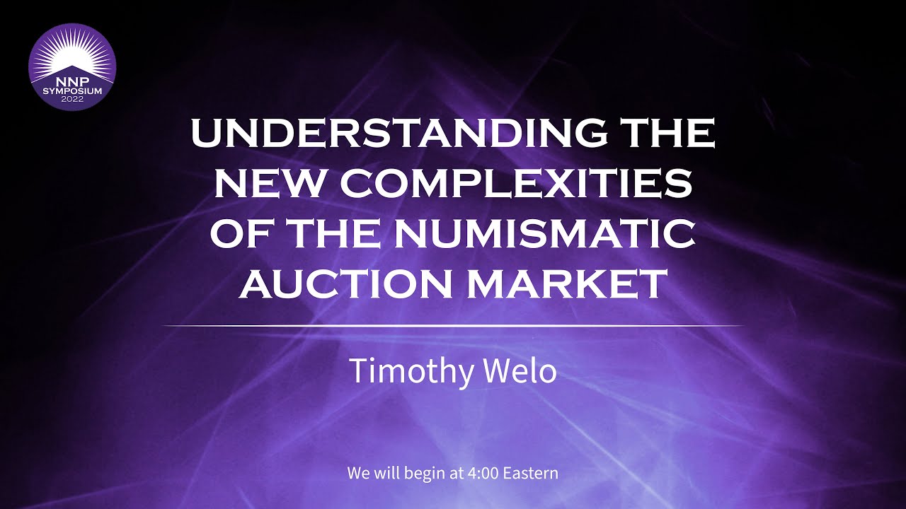 Understanding the New Complexities of the Numismatic Auction Market