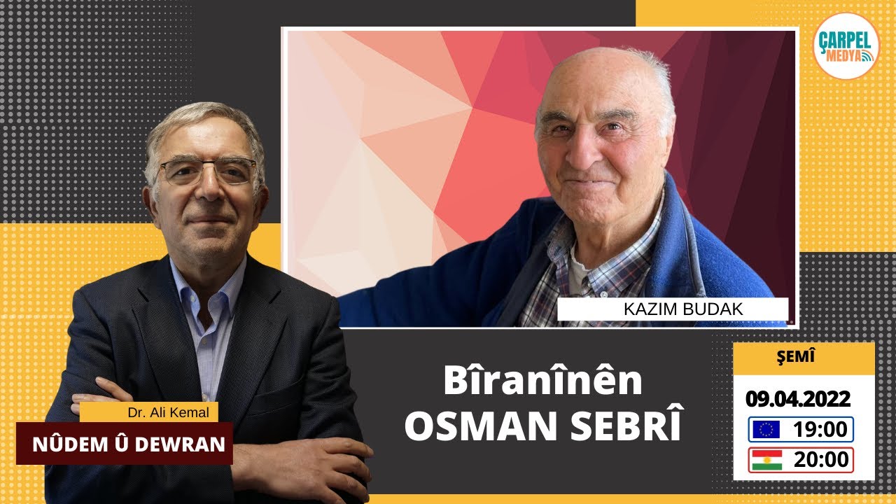 NÛDEM Û DEWRAN: BÎRANÎNÊN OSMAN SEBRÎ