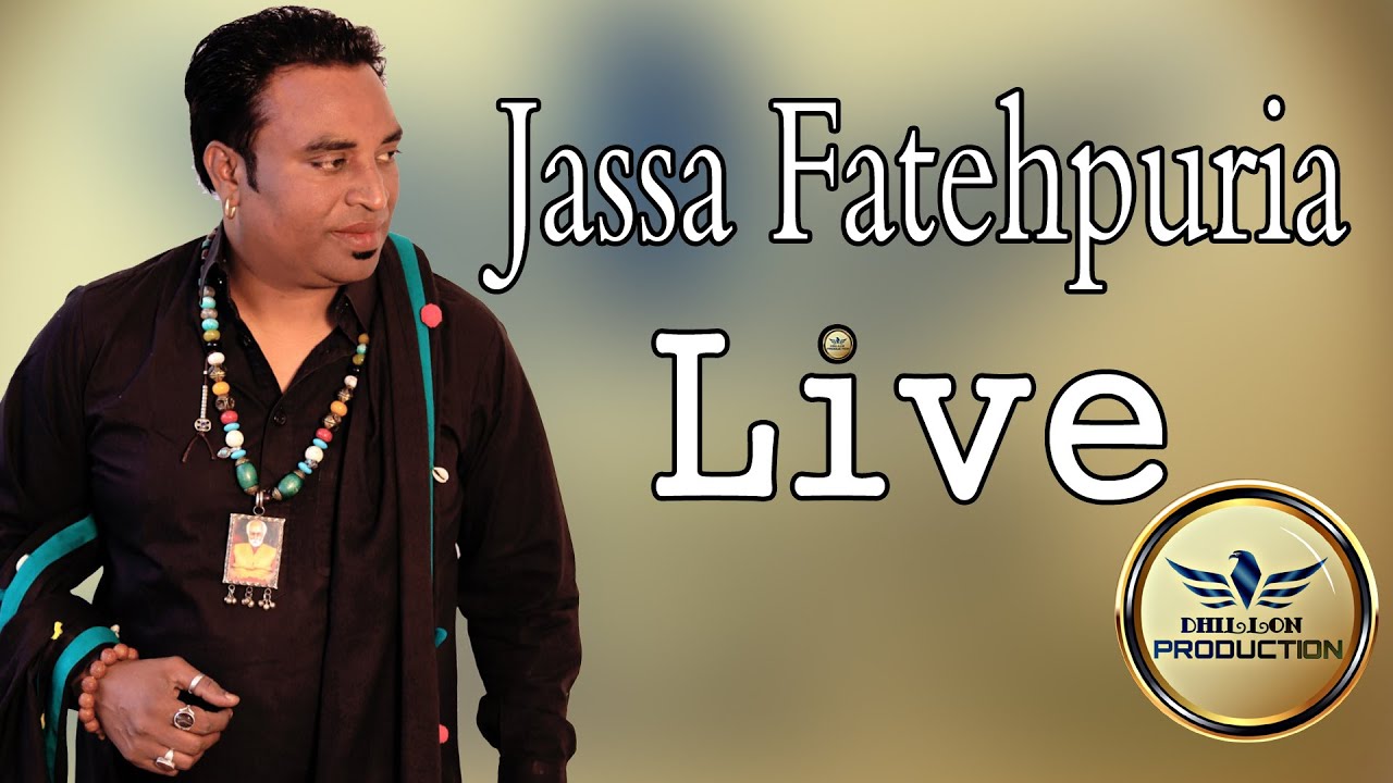 | Jassa Fatehpuria | Live Dera Baba  Gurmukh Daas G | Kartarpur