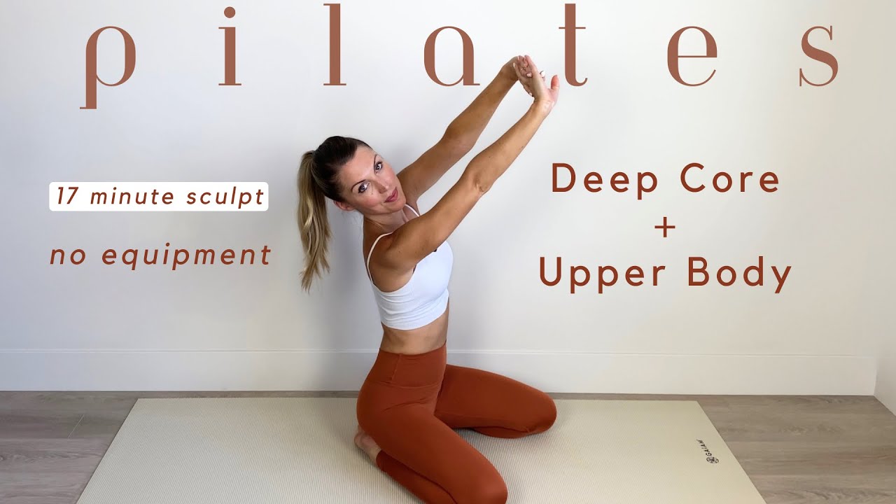 17-Minute Pilates Deep Core & Upper Body Strengthening Workout | No Equipment