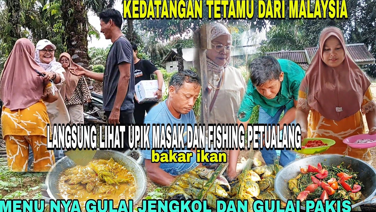 KEDATANGAN TETAMU DARI MALAYSIA KUNJUNGI PONDOK BUYUNG UPIK‼️MASAK DAN MUKBANG BERSAMA