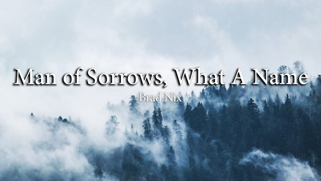 Man of Sorrows, What A Name | Brad Nix | Piano Accompaniment with Cello