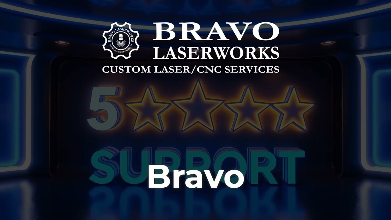 Bravo Laserworks 5-Star Support
