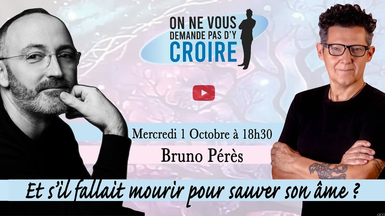 BRUNO PERES : Et s&rsquo;il fallait mourir pour sauver son &acirc;me ?