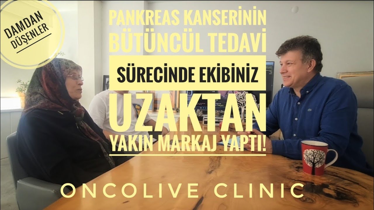 PANKREAS KANSERİNİN BÜTÜNCÜL TEDAVİ SÜRECİNDE EKİBİNİZ UZAKTAN YAKIN MARKAJ YAPTI!