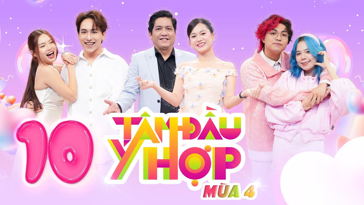Tâm Đầu Ý Hợp - Mùa 4 |Tập 10: Lâm Vỹ Dạ, Đức Thịnh 