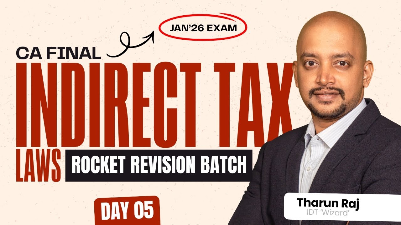 CA FINAL - IDT - ROCKET REVISION BATCH - JAN'26 EXAM - DAY 5 - THARUN RAJ SIR 