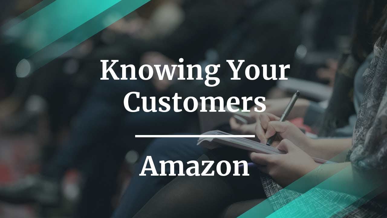 How to Know Your Customers by Amazon Sr Product Manager