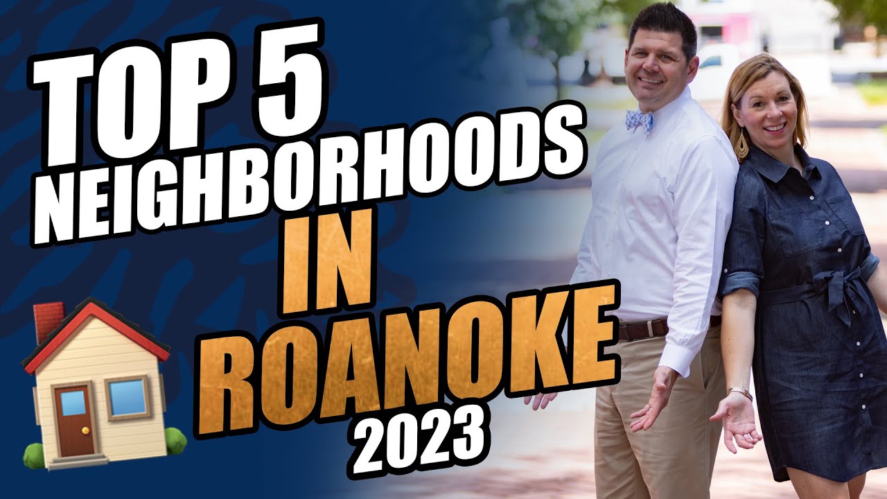 Roanoke's Top Neighborhoods for Every Stage of Life