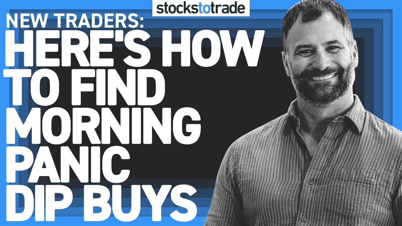 New Traders: Here's How to Find Morning Panic Dip Buys