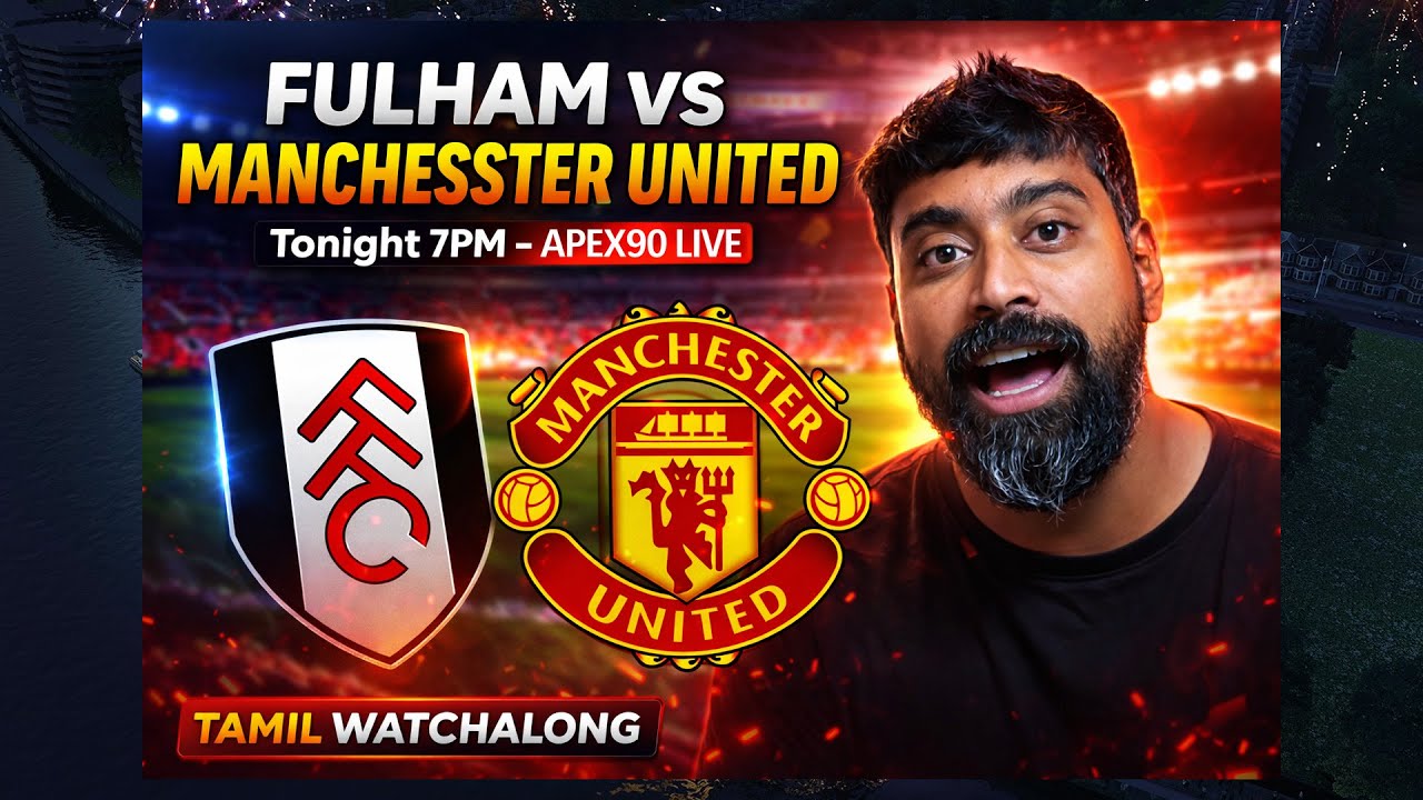 Fulham VS Manchester united |  Football Daddy | Tamil LIVE Watch along!