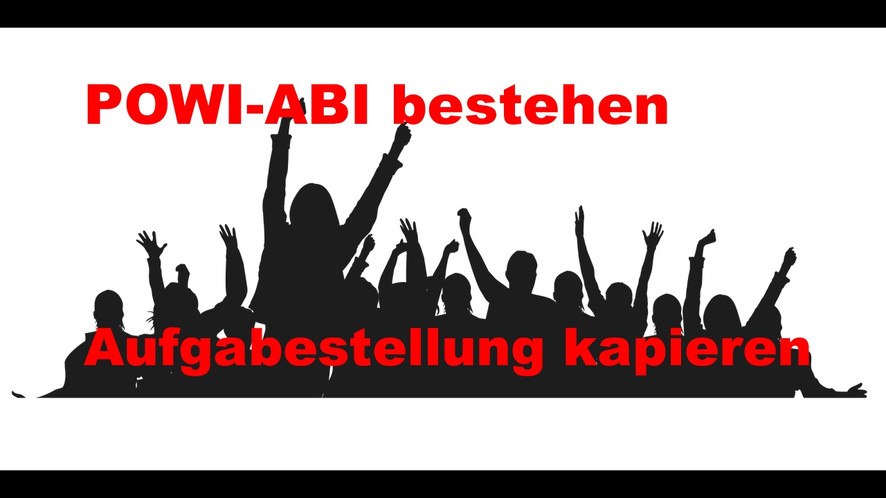 Das Powi ABI bestehen. -Aufgabenstellung kapiern