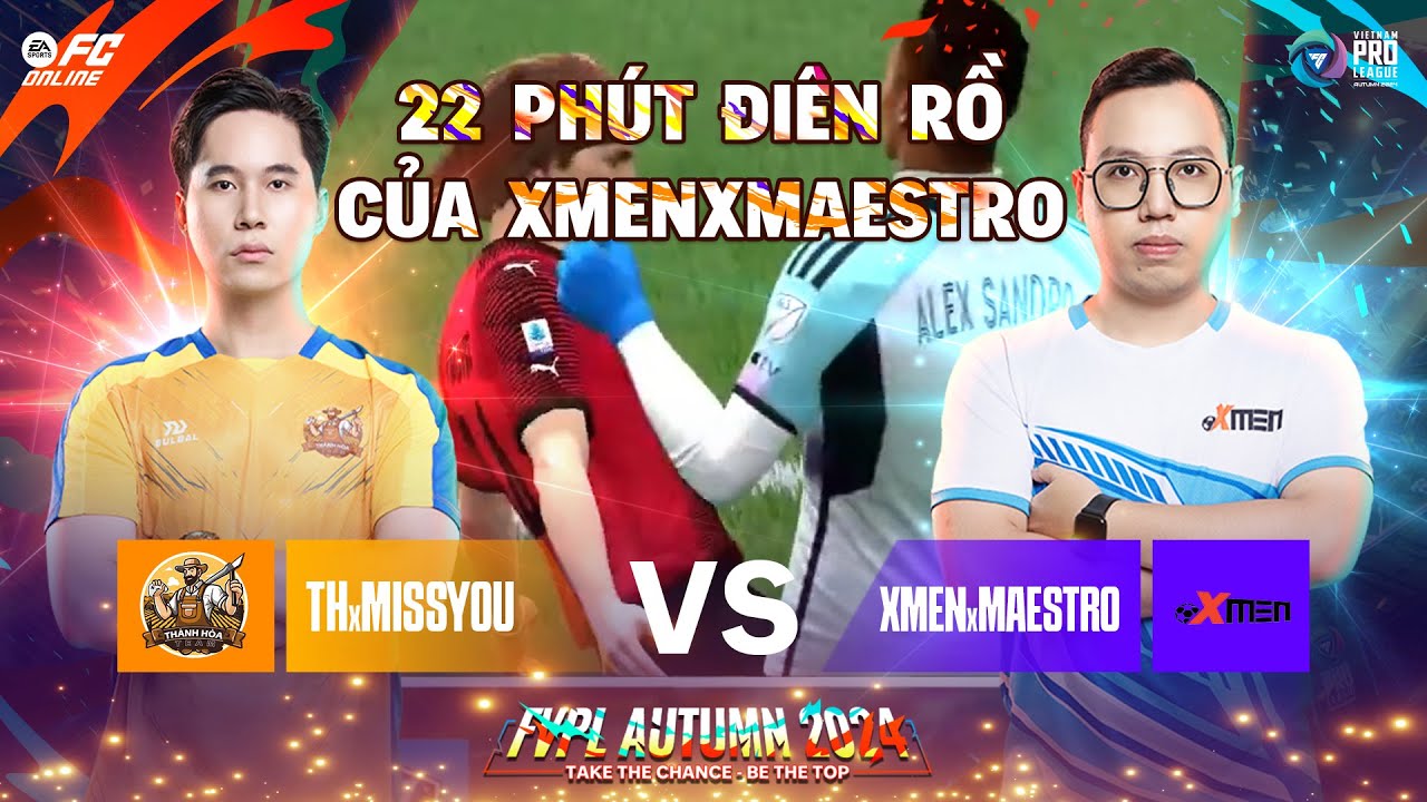 22 phút nghẹt thở của Maestro giữ XMEN ở lại FVPL Autumn 2024 | TH vs XMEN