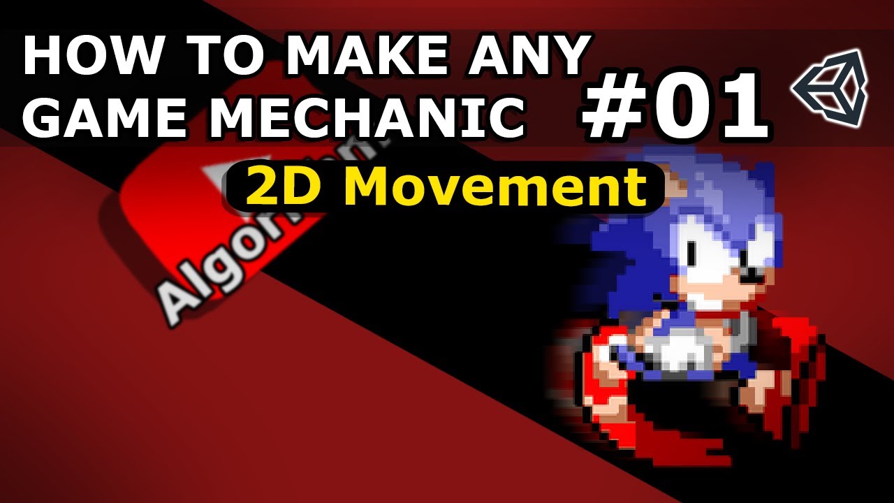 How To Make Any Game Mechanic - Episode 1 - 2D Movement