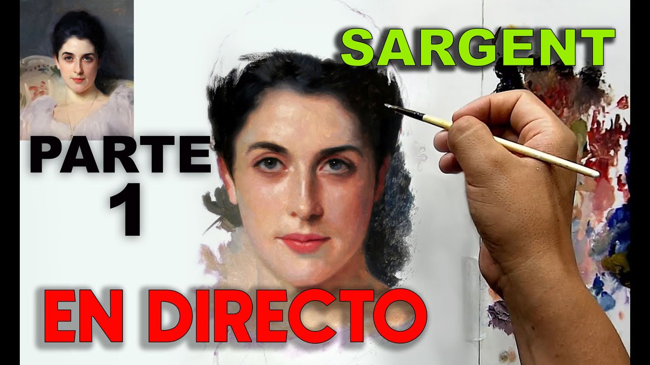 Retrato al óleo PARTE 1 - SARGENT