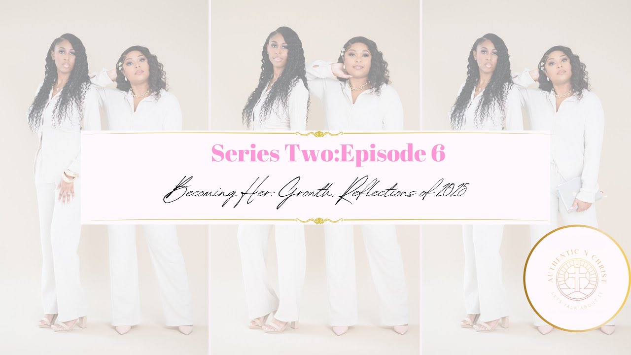 2025 Reflection | Growth, Healing & Becoming