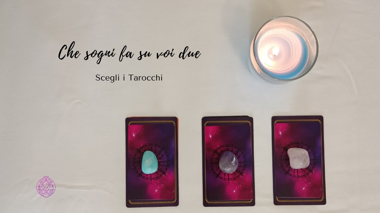 💞 Che sogni fa su voi due 💞🔮 Scegli i tarocchi