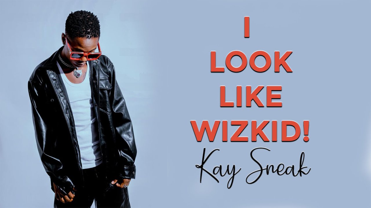 Wizkid Look Alike - Kay Sneak (Interview)