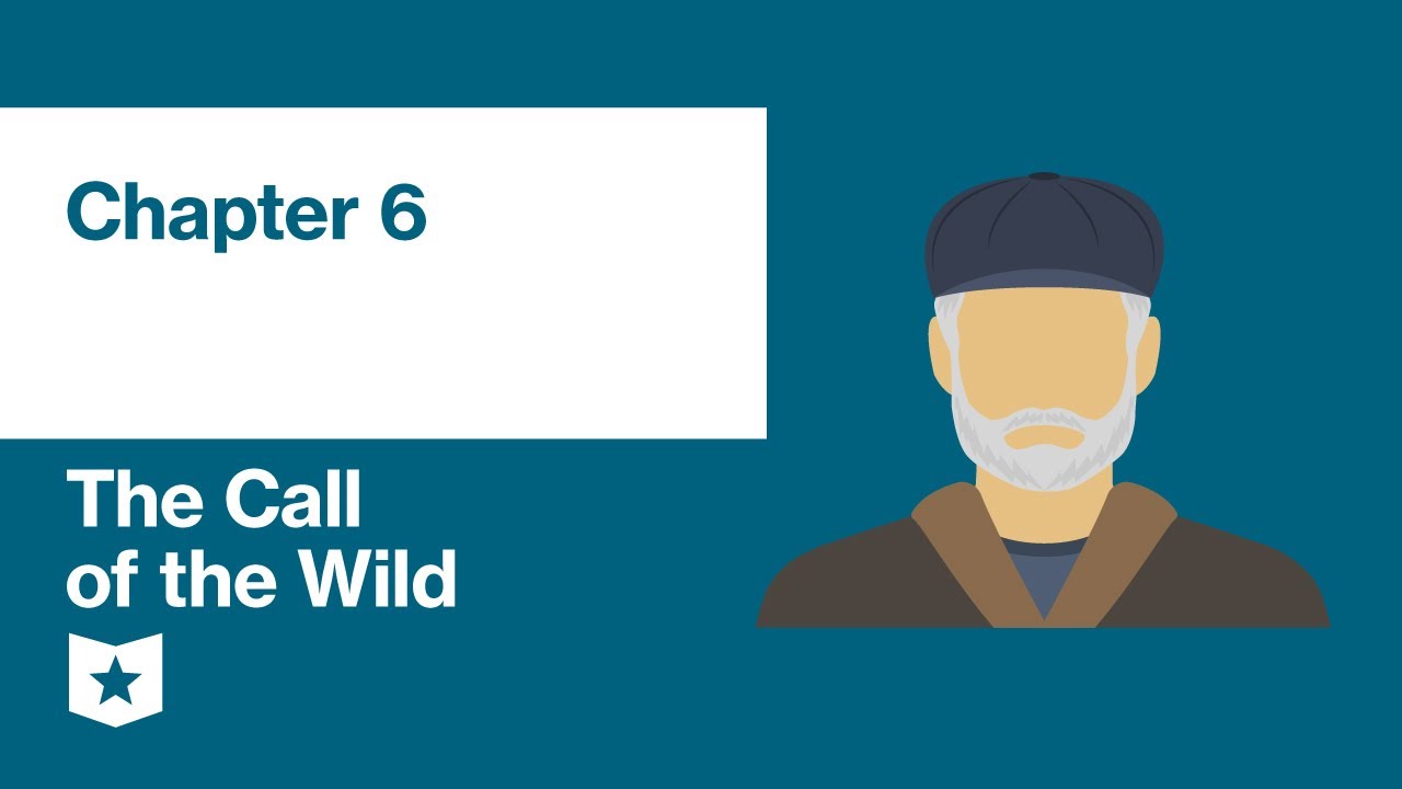 The Call of the Wild by Jack London | Chapter 6