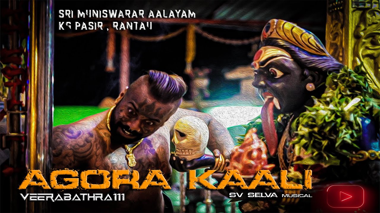 Agora Kali Video Song Rantau | Veerabhatra 111 | Sri Kottai Muniswarar Aalayam Rantau Seremban