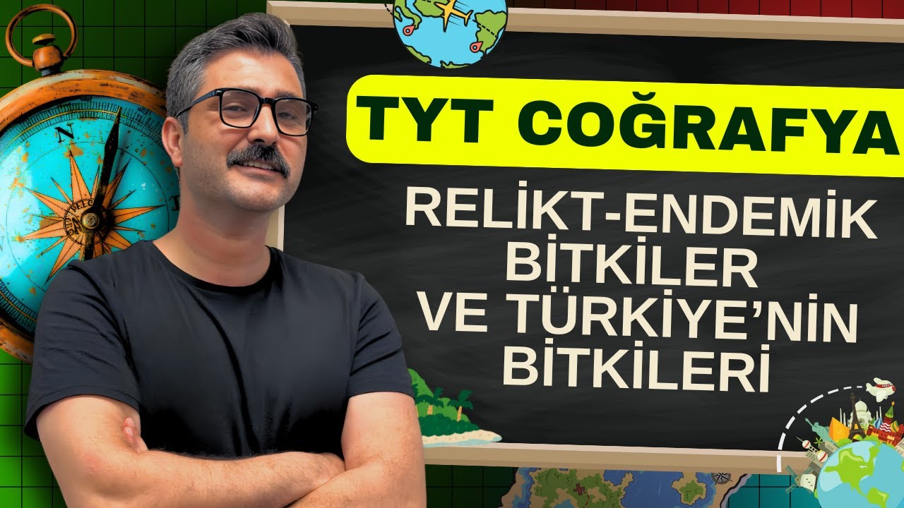 RELİKT - ENDEMİK BİTKİLER VE T&Uuml;RKİYE'NİN BİTKİ &Ccedil;EŞİTLİLİĞİ( Ders yirmi yedi)