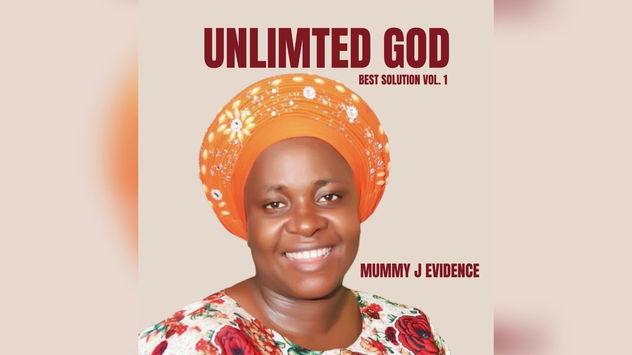 Unlimited God (Vol. 1) | MUMMY J EVIDENCE