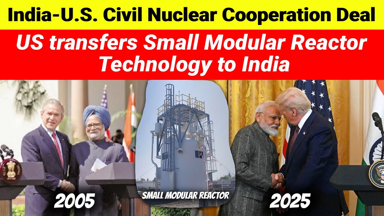 India US Civil Nuclear Cooperation Deal | US transfers Small Modular Reactor Technology to India