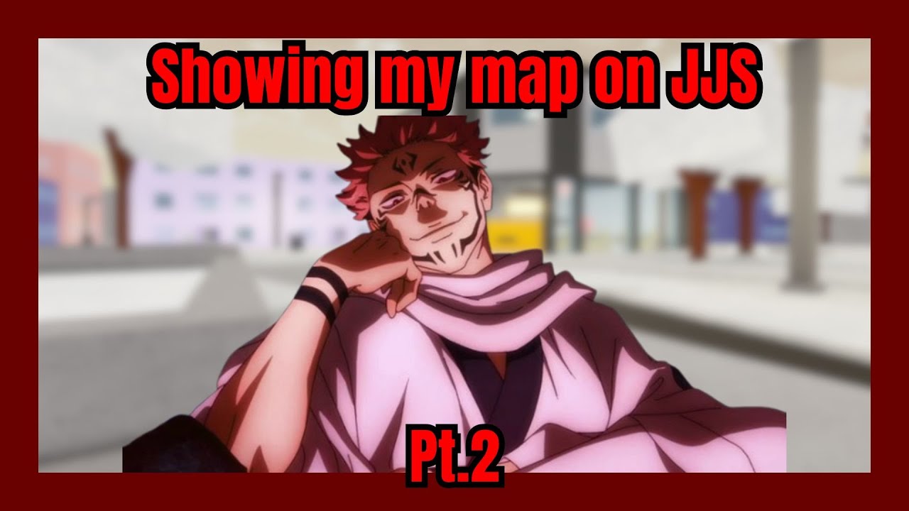Showing my map on JJS: Episode 2/ Jujustu Shenanigans: Reawake