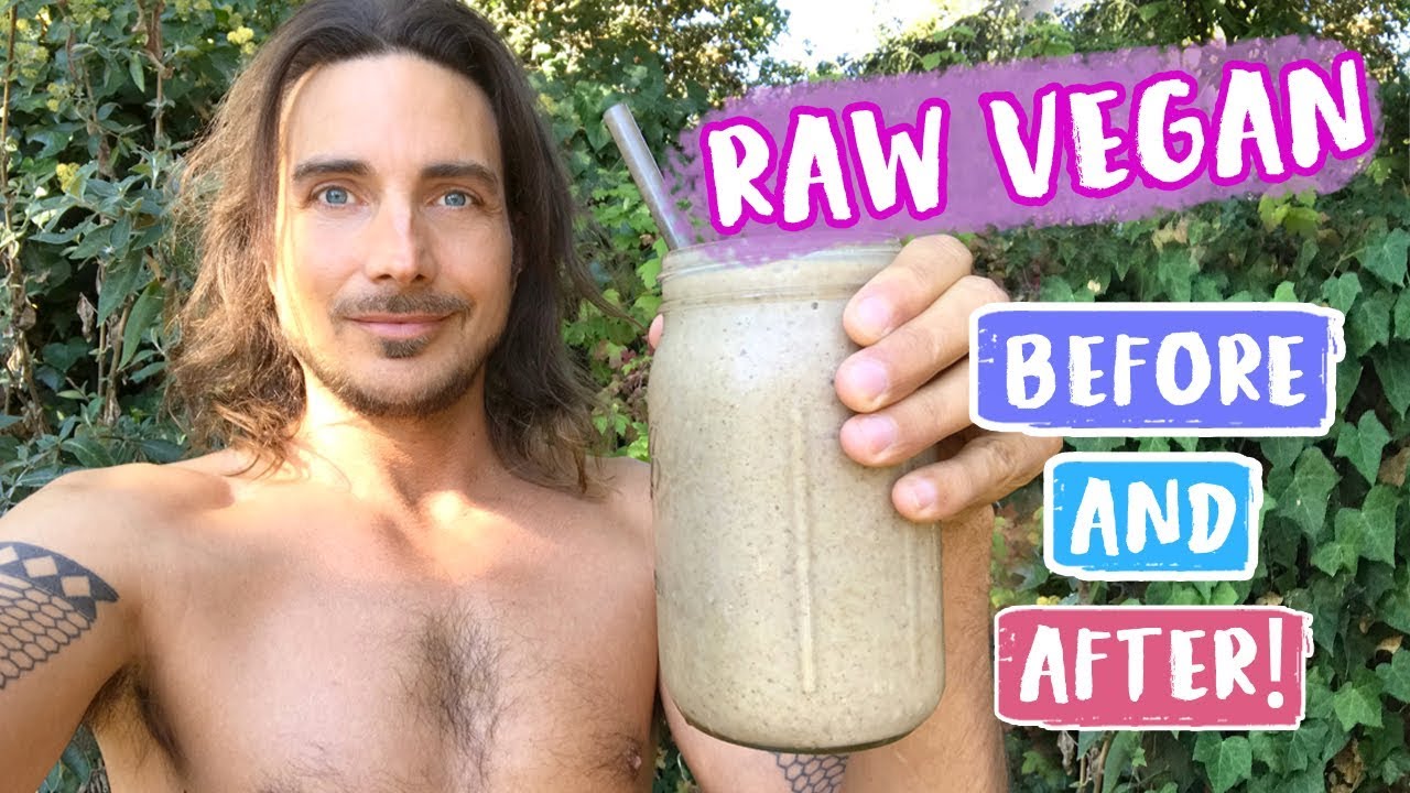 Raw Vegan Diet Before And After!