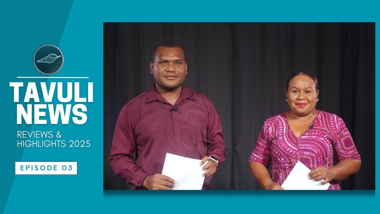Tavuli News Review & Highlights 2025 | EP03
