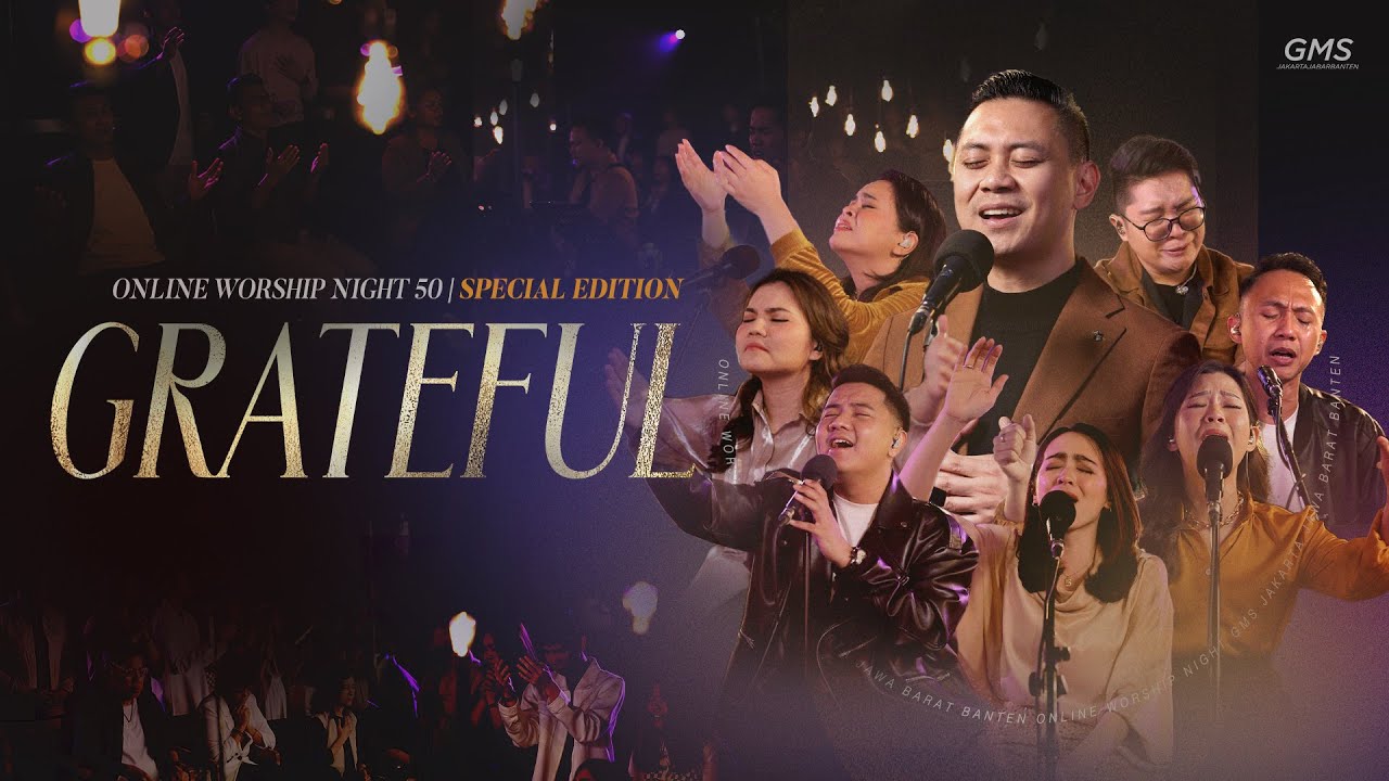 WORSHIP NIGHT 50 (2024) GMS JAKARTA JAWA BARAT BANTEN - GRATEFUL