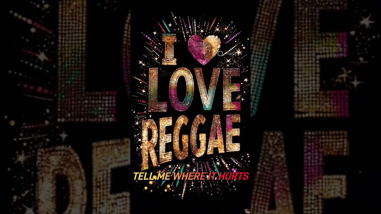 TELL ME WHERE IT HURTS REGGAE 