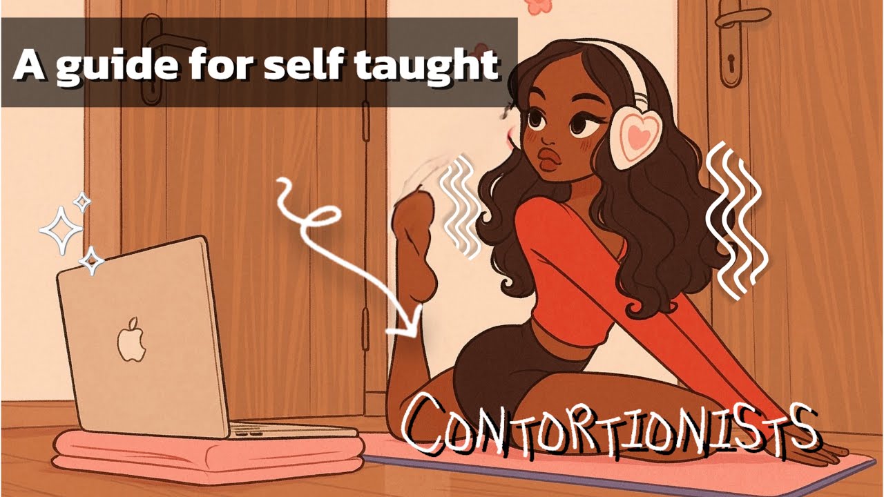 HOW TO BE A SELF TAUGHT CONTORTIONIST ~Lisa Gabriel~