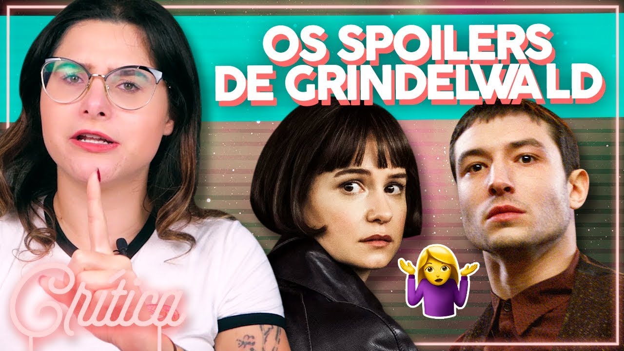 TODOS OS PROBLEMAS DE ANIMAIS FANTÁSTICOS 2 OS CRIMES DE GRINDELWALD! Com Spoilers | Alice Aquino
