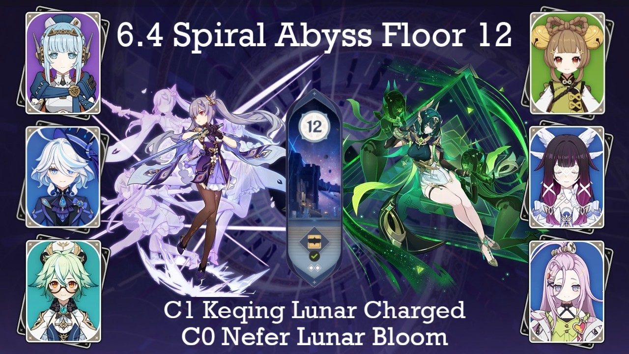 C1 Keqing Lunar Charged ● C0 Nefer Lunar Bloom ● 6.4 Spiral Abyss F12 9 stars