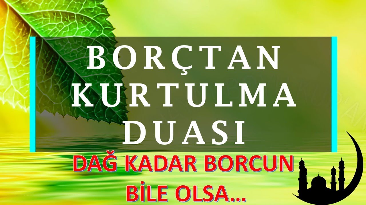 BOR&Ccedil;TAN KURTULMA DUASI (HD)