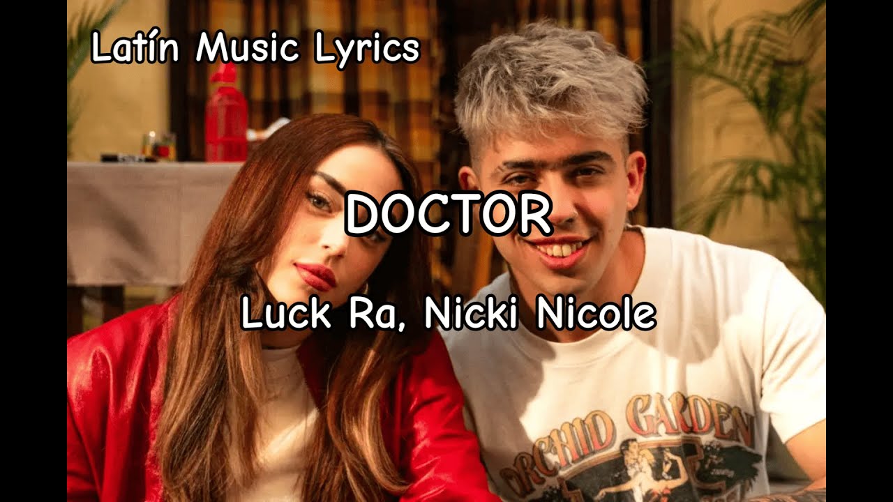 Luck Ra, Nicki Nicole - DOCTOR (Letra)
