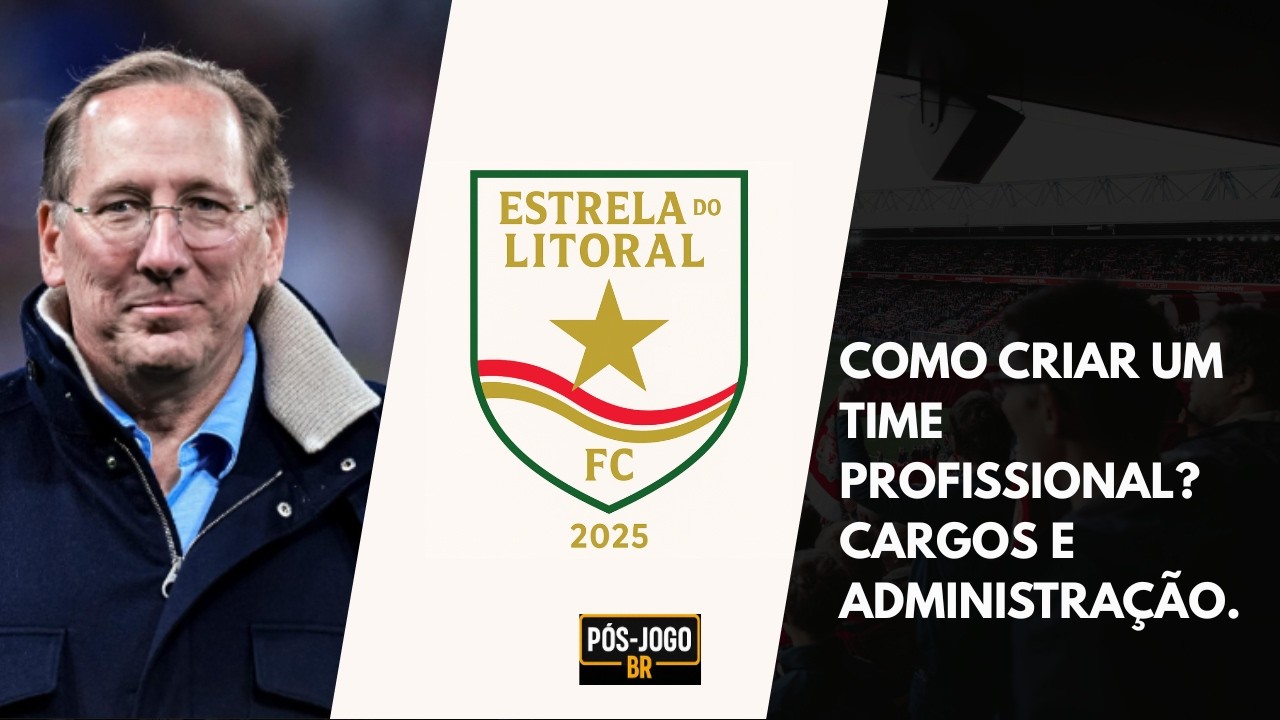ESTRUTURA ADMINISTRATIVA DE UM CLUBE: COMO MONTAR? SÉRIE COMO CRIAR UM TIME PROFISSIONAL – Ep. 2