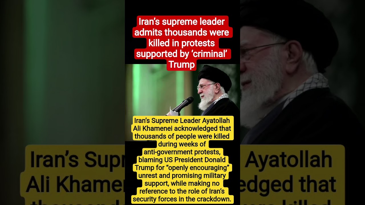 Khamenei Admits Thousands Died in Unrest, Calls Trump a ‘Criminal’ for Backing Protests