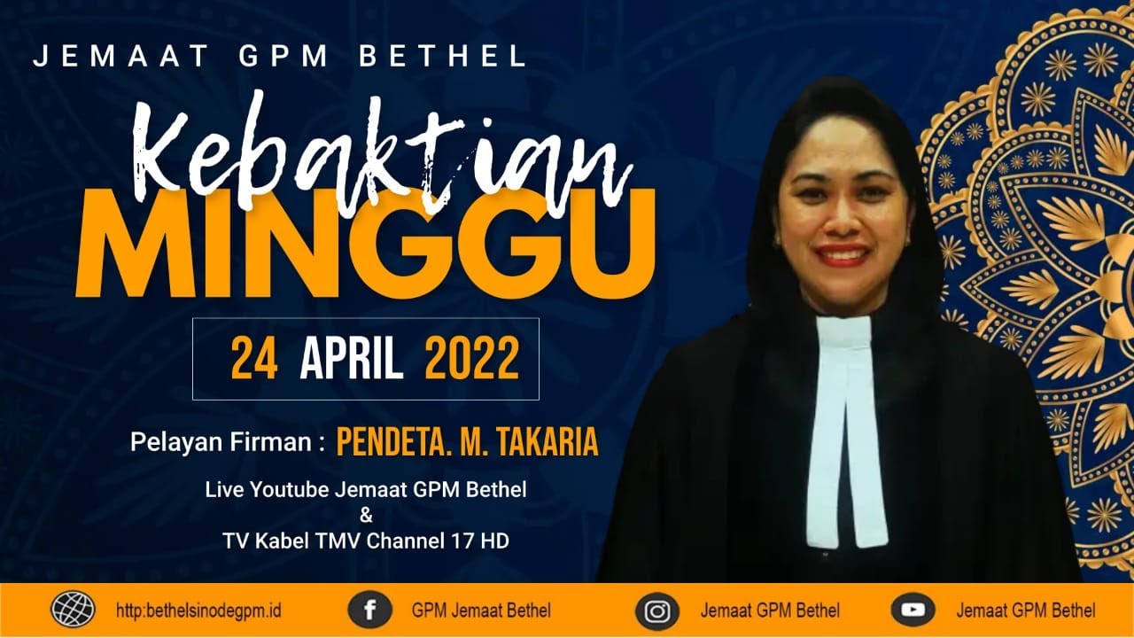 KEBAKTIAN Minggu   Pdt Ny M Takaria 24 April 2022 Pukul 09.00 WT