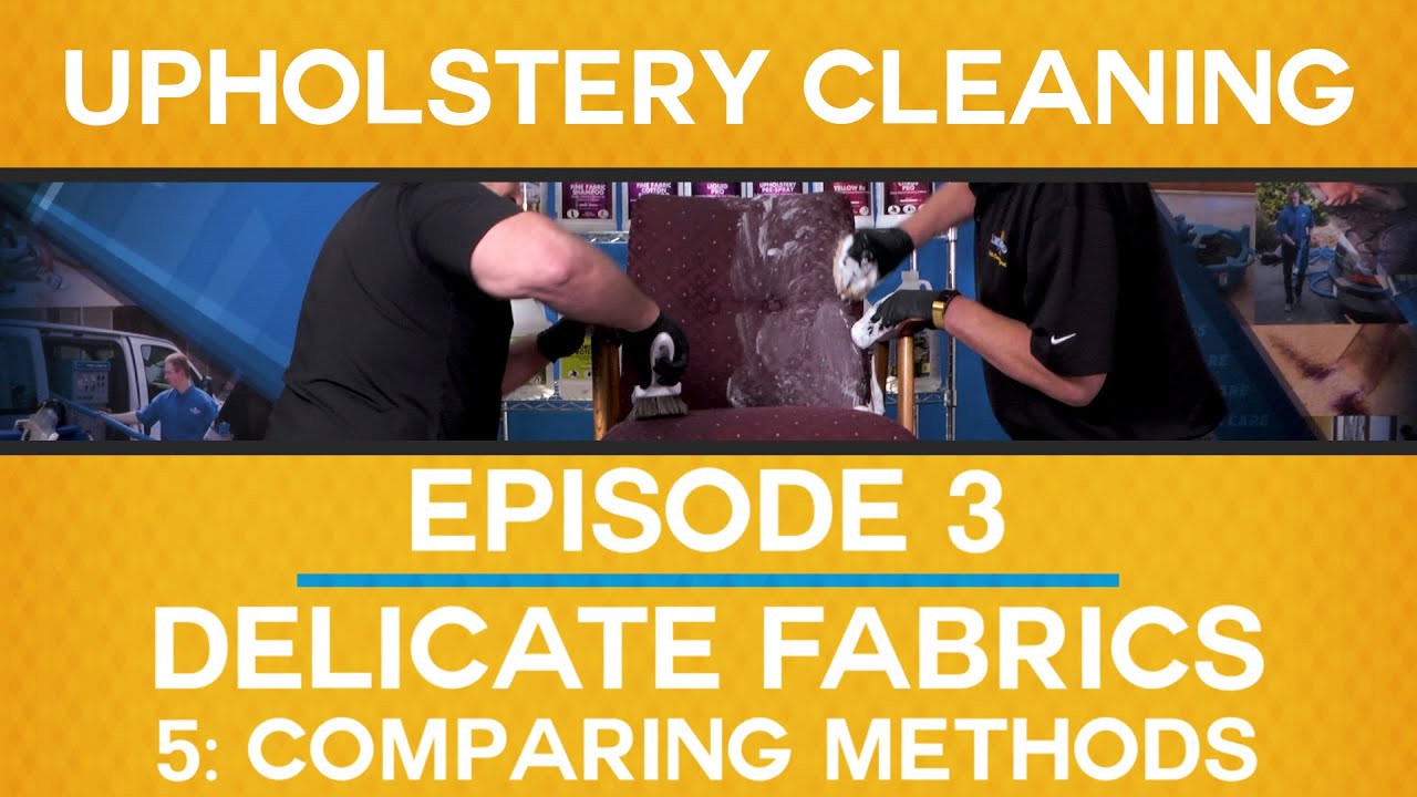Ep. 3: DELICATE FABRICS // Part 5: COMPARING METHODS // Upholstery Cleaning