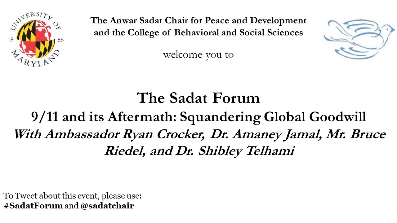 Sadat Forum: 9/11 and its Aftermath: Squandering Global Goodwill