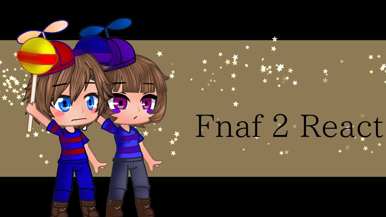 Fnaf 2 Reacts to {Fnaf 1 song By The Living  Tombstone} |VioletPlanet ☆|