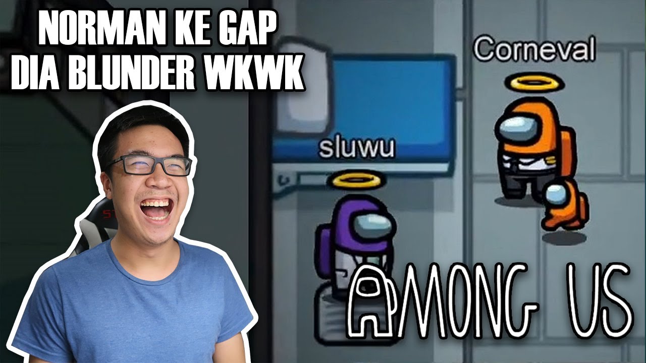 MEME OF THE YEAR, NORMAN BLUNDER WKWK - Among Us Indonesia