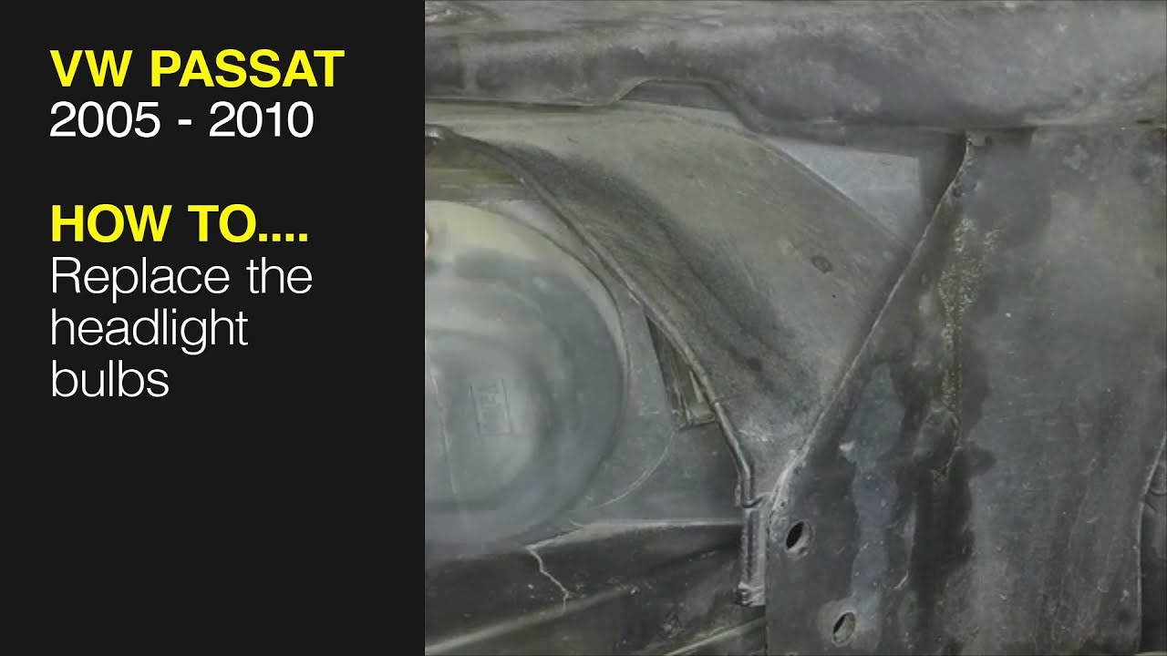 How to Replace the headlight bulbs on the Volkswagen Passat 2005 to 2010