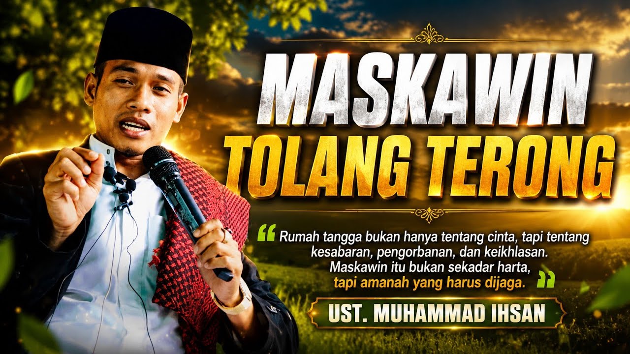 TERBARU‼️CERAMAH LUCU UST. M. IHSAN‼️MASKAWIN VIRAL‼️MASKAWIN TOLANG TERONG